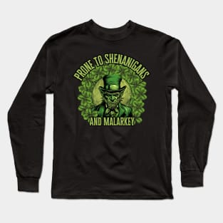 Prone To Shenanigans And Malarkey, St. Patricks Day Long Sleeve T-Shirt